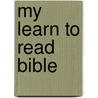 My Learn to Read Bible door Tracy L. Harrast
