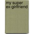 My Super Ex-Girlfriend