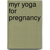 Myr Yoga for Pregnancy by N. A