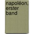 Napoléon, erster Band