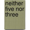 Neither Five Nor Three by Helen MacInnes