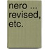 Nero ... Revised, etc.