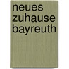 Neues Zuhause Bayreuth door Helmut Rempel