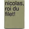 Nicolas, Roi Du Filet! door Gilles Tibo