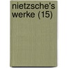 Nietzsche's Werke (15) door Friedrich Wilhelm Nietzsche