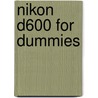Nikon D600 For Dummies door Julie Adair King