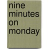 Nine Minutes on Monday by James Robbins