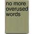 No More Overused Words