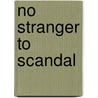 No Stranger to Scandal door Rachel Bailey