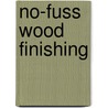 No-fuss Wood Finishing door Randy Johnson