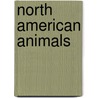 North American Animals by Joanne Mattern