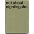 Not About Nightingales