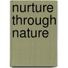 Nurture Through Nature door Claire Helen Warden