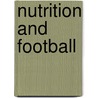 Nutrition and Football door Abdullah Alghannam