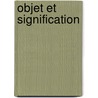 Objet et Signification door Denis Seron