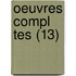 Oeuvres Compl Tes (13)