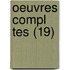 Oeuvres Compl Tes (19)