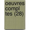 Oeuvres Compl Tes (28) by Jacques Bennigne Bossuet