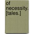 Of Necessity. [Tales.]