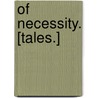Of Necessity. [Tales.] door Henry F.B. Gilbert