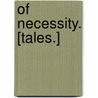 Of Necessity. [Tales.] by Henry F.B. Gilbert