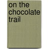 On the Chocolate Trail by Rabbi Deborah R. Prinz