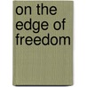 On the Edge of Freedom door Professor David G. Smith