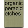 Organic Peracid Etches by Daniel Georg Possner