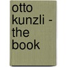 Otto Kunzli - The Book door Jacqueline Burkhardt