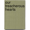 Our Treacherous Hearts door Rosalind Coward