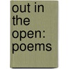 Out in the Open: Poems door Margaret Gibson
