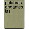 Palabras Andantes, Las by Eduardo H. Galeano