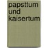 Papsttum und Kaisertum