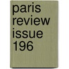 Paris Review Issue 196 by Lorin Stein