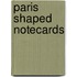 Paris Shaped Notecards