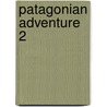 Patagonian Adventure 2 door Jack L. Parker