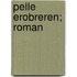 Pelle Erobreren; Roman