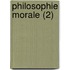 Philosophie Morale (2)