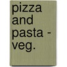 Pizza and Pasta - Veg. door Nita Mehta