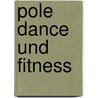 Pole Dance und Fitness door Jeannine Wilkerling