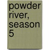 Powder River, Season 5 door Jerry Robbins