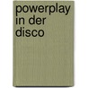 Powerplay in der Disco door J. Felten