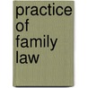 Practice of Family Law by David Burrows