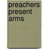 Preachers Present Arms door Ray H. Abrams