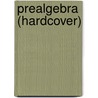 Prealgebra (Hardcover) door K. Elayn Martin-Gay