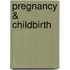 Pregnancy & Childbirth