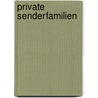 Private Senderfamilien by Jana Krug