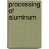 Processing Of Aluminum