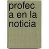 Profec a En La Noticia door Alejandro Roque Glez