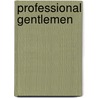 Professional Gentlemen by W.P.J. Millar